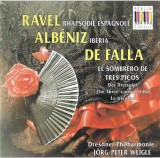 Maurice Ravel - Isaac Alb&eacute;niz - Manuel De Falla / Dresdner Philharmonie - J&ouml;rg-Peter Weigle - Rapsodia Spagnole / Iberia / El Sombrero De Tres Picos,