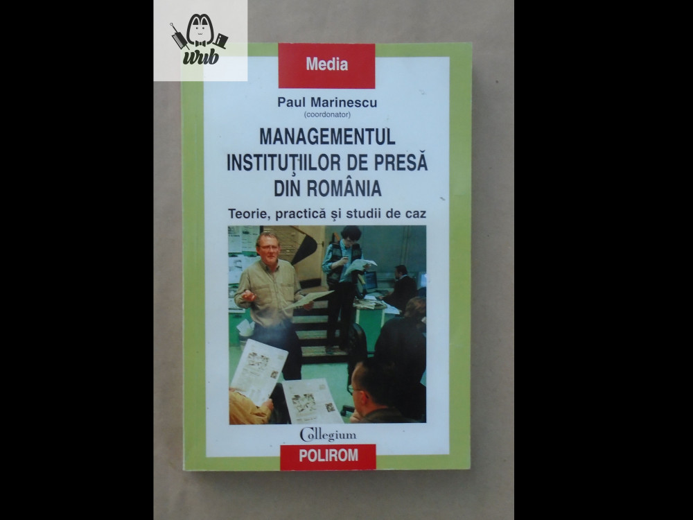Managementul institutiilor de presa din Romania coordonator Paul Marinescu  | Okazii.ro