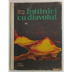 INTALNIRI CU DIAVOLUL de HARROUN TAZIEFF , 1963 , STARE PROASTA