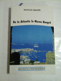 DE LA ATLANTIC LA MAREA NEAGRA - KOSTAS URANIS (dedicatie si autograf) - Editura Omonia Bucuresti, 1999