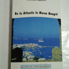 DE LA ATLANTIC LA MAREA NEAGRA - KOSTAS URANIS (dedicatie si autograf) - Editura Omonia Bucuresti, 1999