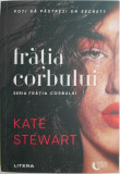 Fratia Corbului &ndash; Kate Stewart