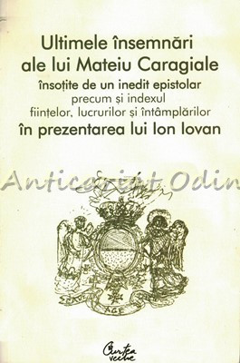 Ultimele Insemnari Ale Lui Mateiu Caragiale - Ion Iovan