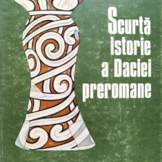 Scurta Istorie A Daciei Preromane - Mircea Petrescu-dimbovita ,554679