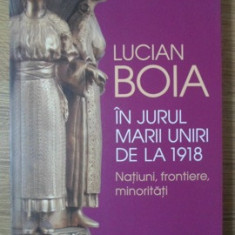 IN JURUL MARII UNIRI DE LA 1918. NOTIUNI, FRONTIERE, MINORITATI-LUCIAN BOIA