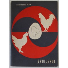 BROILERUL de LUNGUTESCU MARIN , 1968