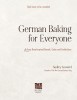 German Baking for Everyone: Easy Oma-Inspired Breads, Cakes and Confections