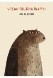 Cumpara ieftin Vreau palaria inapoi! | Jon Klassen, Arthur