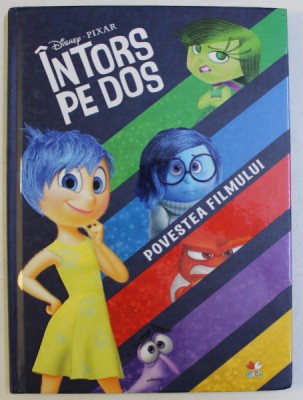 DISNEY - PIXAR , INTORS PE DOS , POVESTEA FILMULUI , text SUZANNE FRANCIS , 2015 foto