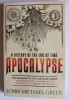 John Michael Greer - Apocalypse - A History of The End of Time