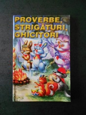 PROVERBE, STRIGATURI, GHICITORI