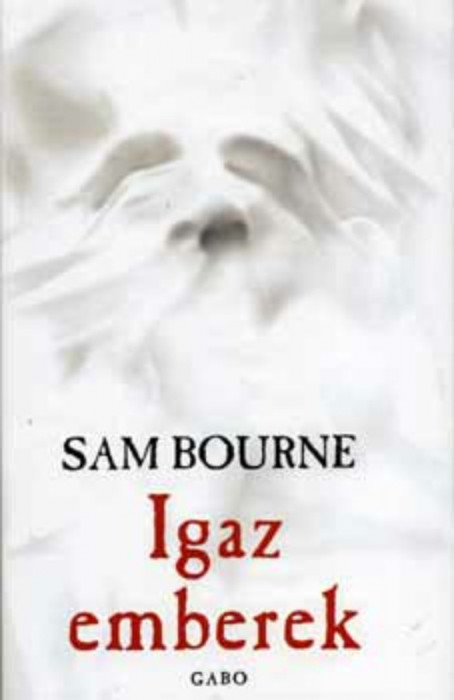 Igaz emberek - Sam Bourne