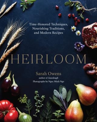 Heirloom: Time-Honored Techniques, Nourishing Traditions, and Modern Recipes foto