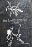 Am trecut prin iad - Ion Pantazi