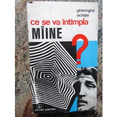 CE SE VA INTAMPLA MAINE- GHEORGHE ACHITEI