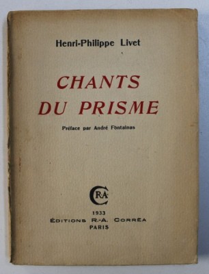 CHANTS DU PRISME par HENRI - PHILIPPE LIVET , 1933 , DEDICATIE* foto