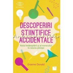 Descoperiri Stiintifice Accidentale - Graeme Donald