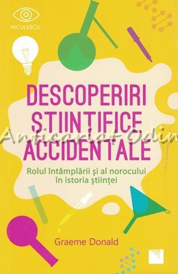 Descoperiri Stiintifice Accidentale - Graeme Donald foto