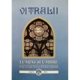 Filip Teodorescu - Vitralii - Lumini si umbre, anul VI, nr. 24, 2015 (Editia: 2015)