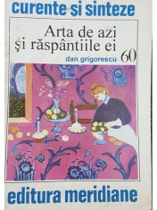 Dan Grigorescu - Arta de azi si raspantiile ei (Editia: 1994) foto