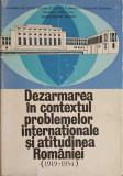 DEZARMAREA IN CONTEXTUL PROBLEMELOR INTERNATIONALE SI ATITUDINEA ROMANIEI 1919-1934-GHEORGHE MIHAI