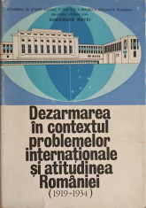 DEZARMAREA IN CONTEXTUL PROBLEMELOR INTERNATIONALE SI ATITUDINEA ROMANIEI 1919-1934-GHEORGHE MIHAI foto