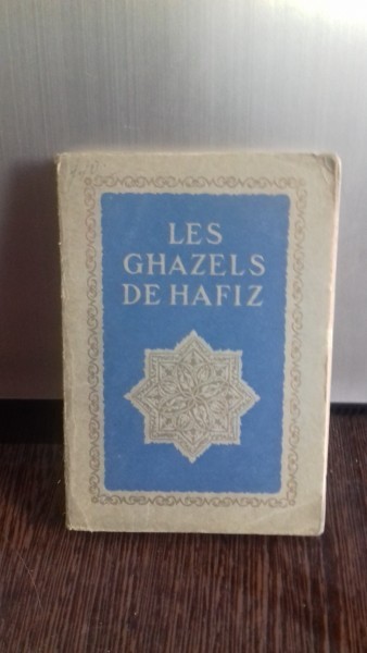 Les ghazels de Gafiz - Shirasi Hafiz