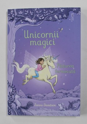 UNICORNII MAGICI , PADUREA FERMECATA , ilustratii de NUNO ALEXANDRE VIEIRA , de ZANNA DAVIDSON , 2020 foto
