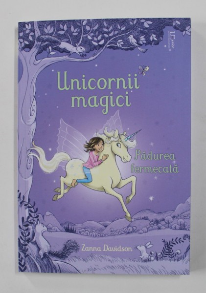 UNICORNII MAGICI , PADUREA FERMECATA , ilustratii de NUNO ALEXANDRE VIEIRA , de ZANNA DAVIDSON , 2020