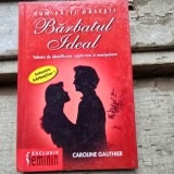 CUM SA-TI GASESTI BARBATUL IDEAL - CAROLINE GAUTHIER