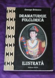 George Braescu Dramaturgie folclorica ilustrata Teatru folcloric popular sarbatori si obiceiuri populare traditionale etnologie