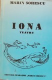 IONA - Marin Sorescu (Teatru, 2003, Editura Fundatiei Marin Sorescu, 69 pagini)