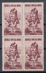 ROMANIA 1954 LP 364 - 450 DE ANI DE LA MOARTEA LUI STEFAN CEL MARE BLOC DE 4 TIMBRE STARE MNH