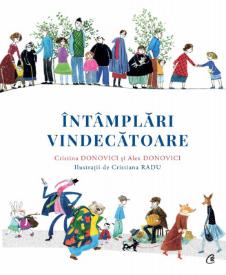 Intamplari Vindecatoare, Cristiana Radu,Cristina Donovici,Alex Donovici - Editura Curtea Veche foto