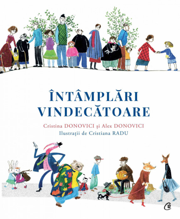 Intamplari Vindecatoare, Cristiana Radu,Cristina Donovici,Alex Donovici - Editura Curtea Veche