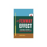 The Fenway Effect: A Cultural History of the Boston Red Sox