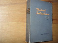 MIHAIL SEBASTIAN - OPERE ALESE l ( 1956, contine 5 lucrari ale autorului ) foto