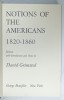 NOTIONS OF THE AMERICANS 1820 -1860 , by DAVID GRIMSTED , 1970