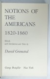 NOTIONS OF THE AMERICANS 1820 -1860 , by DAVID GRIMSTED , 1970