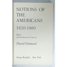 NOTIONS OF THE AMERICANS 1820 -1860 , by DAVID GRIMSTED , 1970