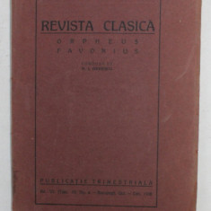 REVISTA CLASICA - ORPHEUS FAVONIUS , TOM II , AN VI , NO. 4 - OCTOMBRIE - DECEMBRIE , 1930