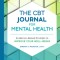 The CBT Journal for Mental Health: Evidence-Based Prompts to Improve Your Well-Being