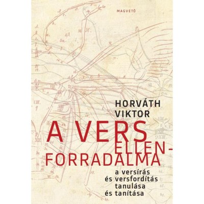A vers ellenforradalma - A vers&amp;iacute;r&amp;aacute;s &amp;eacute;s versford&amp;iacute;t&amp;aacute;s tanul&amp;aacute;sa &amp;eacute;s tan&amp;iacute;t&amp;aacute;sa - Horv&amp;aacute;th Viktor foto