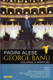 AS - GEORGE BANU - PAGINI ALESE MARTURII VOL.3