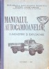 Manualul Autocamioanelor: Cunoaștere și Exploatare, Colectiv, 1972, Editura Militară, SR-132, SR-113, 415 Pagini, Carte Tehnică Automobile