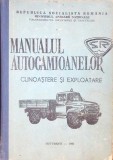 Manualul Autocamioanelor: Cunoaștere și Exploatare, Colectiv, 1972, Editura Militară, SR-132, SR-113, 415 Pagini, Carte Tehnică Automobile