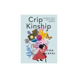 Crip Kinship: The Disability Justice and Art Activism of Sins Invalid