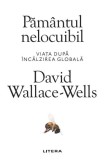 Pamantul nelocuibil - David Wallace-Wells - Carte Beletristica, Roman