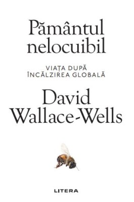 Pamantul nelocuibil - David Wallace-Wells foto