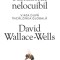 Pamantul nelocuibil - David Wallace-Wells